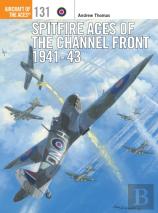 Spitfire Aces Of The Channel Front 1941-43