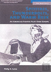 Spitfires, Thunderbolts, And Warm Beer