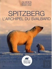 Spitzberg L'Archipel Du Svalbard