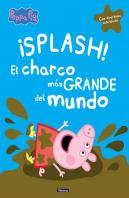 ¡Splash! El Charco Más Grande Del Mundo (Un Cuento De Peppa Pig)