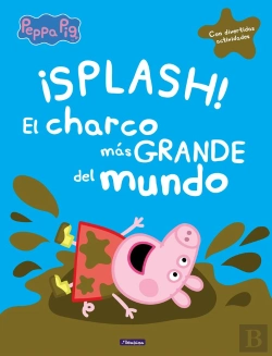 Bertrand.pt - ¡Splash! El Charco Más Grande Del Mundo (Un Cuento De Peppa Pig)