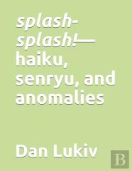 Splash-Splash!-Haiku, Senryu, And Anomalies
