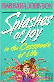 Splashes Of Joy In The Cesspools Of Life