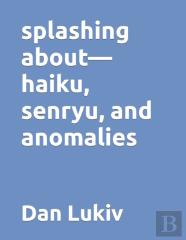Splashing About-Haiku, Senryu, And Anomalies