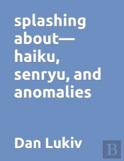 Splashing About-Haiku, Senryu, And Anomalies