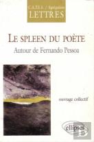 Spleen Du Poète (Le) - Autour De Fernando Pessoa