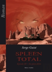 Spleen Total T.3 ; En Plein Délire