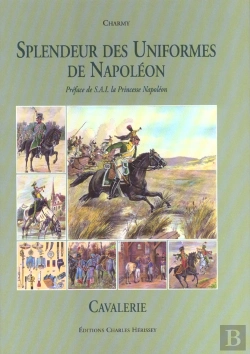 Bertrand.pt - Splendeur Des Uniformes De Napoleon