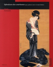 Splendeurs Des Courtisanes ; Japon, Peintures Ukiyo-E Du Musée Idemitsu