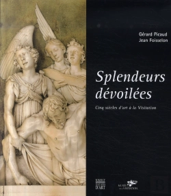 Bertrand.pt - Splendeurs Dévoilées ; Cinq Siècles D'Art À La Visitation