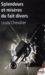 Splendeurs Et Miseres Des Faits Divers