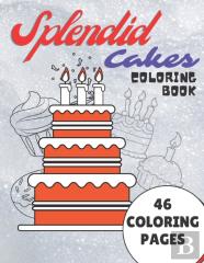 Splendid Cakes Coloring Book