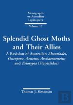 Splendid Ghost Moths And Their Allies