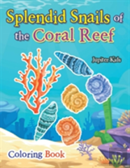 Splendid Snails Of The Coral Reef Coloring Book