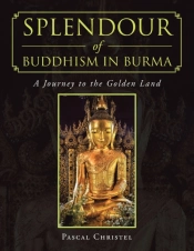 Splendour Of Buddhism In Burma: A Journe