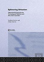 Splintering Urbanism