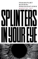 Splinters In Your Eye