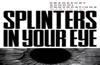 Splinters In Your Eye