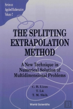 Bertrand.pt - Splitting Extrapolation Method,The: A New Technique In Numerical Solution Of Multidimensional Prob