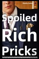 Spoiled Rich Pricks 5