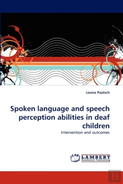Bertrand.pt - Spoken Language And Speech Perception Abilities In Deaf Children