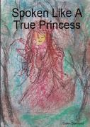 Spoken Like A True Princess