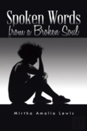 Spoken Words From A Broken Soul