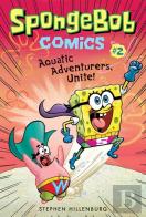 Spongebob Comics: Book 2: Aquatic Adventurers, Unite!