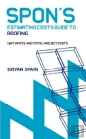 Spon'S Estimating Cost Guide To Roofing