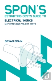 Spon'S Estimating Costs Guide To Electrical Works