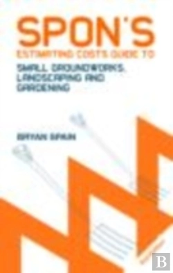 Bertrand.pt - Spon'S Estimating Costs Guide To Small Groundworks, Landscaping And Gardening