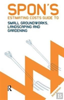 Bertrand.pt - Spon'S Estimating Costs Guide To Small Groundworks, Landscaping And Gardening