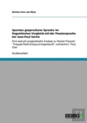 Spontan Gesprochene Sprache Im Linguistischen Vergleich Mit Der Theatersprache Bei Jean-Paul Sartre
