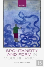Spontaneity And Form In Modern Prose