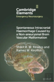 Spontaneous Intracranial Haemorrhage Caused By A Non-Aneurysmal Brain Vascular Malformation
