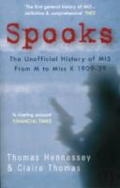 Spooks: The Unofficial History Of Mi5 From M To Miss X 1909-39