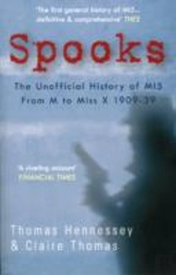 Bertrand.pt - Spooks: The Unofficial History Of Mi5 From M To Miss X 1909-39