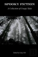 Spooky Fiction: A Collection Of Creepy Tales