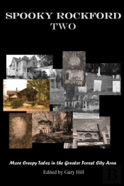 Spooky Rockford Two: More Creepy Tales From The Greater Forest City Area