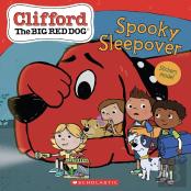 Spooky Sleepover (Clifford The Big Red Dog Storybook)