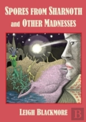 Spores From Sharnoth And Other Madnesses