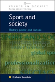 Sport And Society: History, Power And Culture