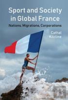 Sport And Society In Global France