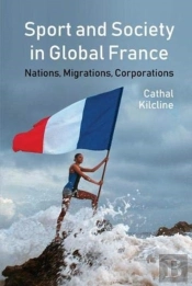 Sport And Society In Global France