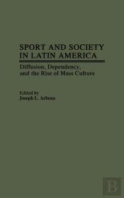 Sport And Society In Latin America