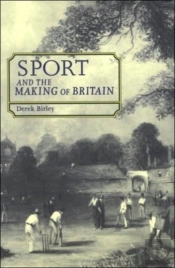 Sport And The Making Of Britain