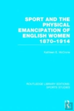 Bertrand.pt - Sport And The Physical Emancipation Of English Women (Rle Sports Studies)