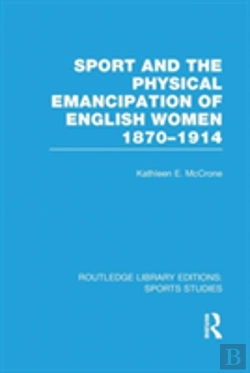Bertrand.pt - Sport And The Physical Emancipation Of English Women (Rle Sports Studies)
