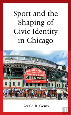 Bertrand.pt - Sport And The Shaping Of Civic Identity In Chicago
