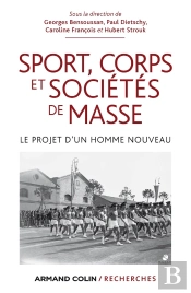 Sport, Corps Et Sociétés De Masse ; Le Projet D'Un « Homme Nouveau »